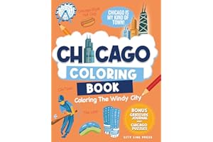 Chicago: Coloring The Windy City: Coloring Book: Illinois' Largest City, Landmarks and Urban Life, Great for Kids, Teens and Adults! (City Line Press)
