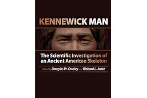 Kennewick Man: The Scientific Investigation of an Ancient American Skeleton (Peopling of the Americas Publications)
