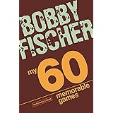 My 60 Memorable Games: Chess Tactics, Chess Strategies With Bobby Fischer