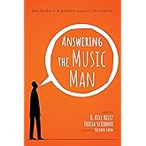 Answering the Music Man: Dan Barker's Arguments against Christianity