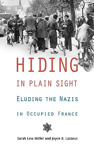 Hiding in Plain Sight: Eluding the Nazis in Occupied France (English Edition)