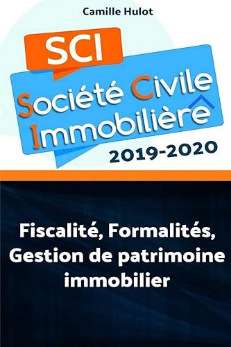Download SCI 2019-2020 : Fiscalité, Formalités, Gestion de patrimoine immobilier PDF