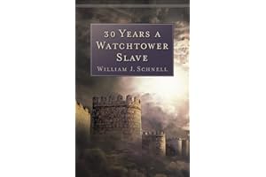 30 Years a Watchtower Slave: The Confessions of a Converted Jehovah's Witness
