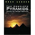 The Complete Pyramids: Solving the Ancient Mysteries