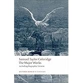 Samuel Taylor Coleridge - The Major Works (Oxford World's Classics)