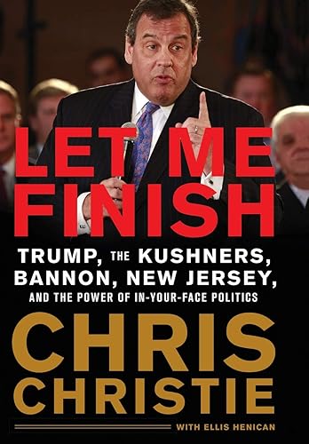 Download Let Me Finish: Trump, the Kushners, Bannon, New Jersey, and the Power of In-Your-Face Politics PDF