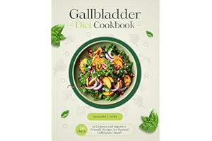 Gallbladder Diet Cookbook: 1500 Days of Delicious and Digestive-Friendly Recipes for Optimal Gallbladder Health