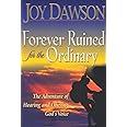 Forever Ruined for the Ordinary: The Adventure of Hearing and Obeying God's Voice