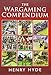 The Wargaming Compendium by Henry Hyde