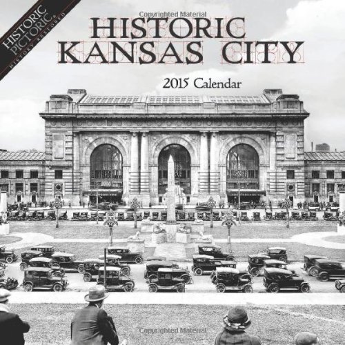 Historic Kansas City 2015 Calendar