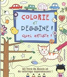 COLORIE ET DESSIN! QUEL ARTISTE!