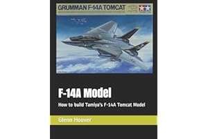 F-14A Model: How to build Tamiya's F-14A Tomcat Model (A Glenn Hoover Model Build Instruction Series - Grayscale Interior)