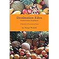 Destination Eden Fruitarianism Explained (Second Edition)