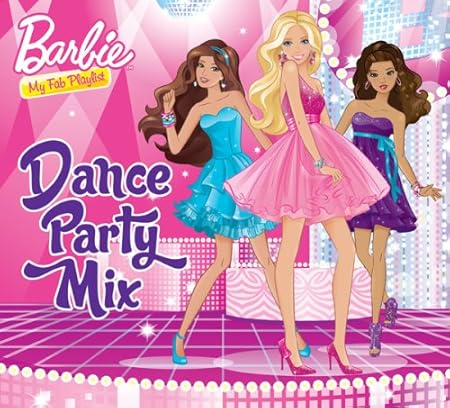 Barbie - Dance Party Mix - Amazon.com Music