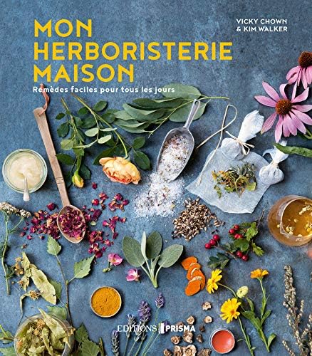 Mon herboristerie maison - Remèdes faciles pour tous les jours (French Edition)