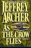 As the Crow Flies by Jeffrey Archer (1991-05-08)