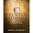 Trusted Criminals: White Collar Crime In Contemporary Society