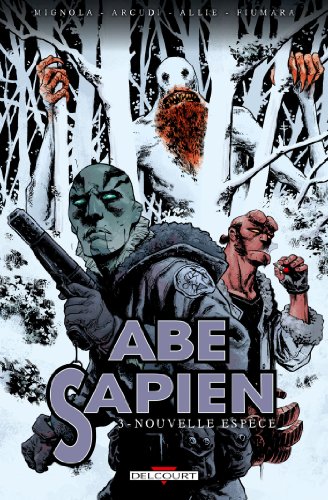 Abe Sapien, Tome 3 : Nouvelle espèce by Scott Allie, John Arcudi, Mike Mignola, Collectif