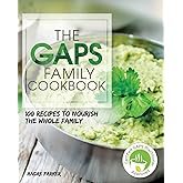 GAPS Family Cookbook: 100 Recipes to Nourish the Whole Family (Gaps Diet Series)