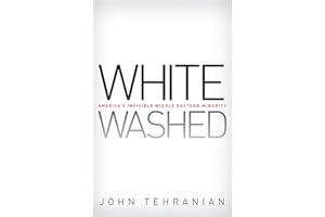 Whitewashed: America’s Invisible Middle Eastern Minority (Critical America Book 46)