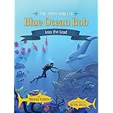 The Adventures of Blue Ocean Bob: Into the Lead