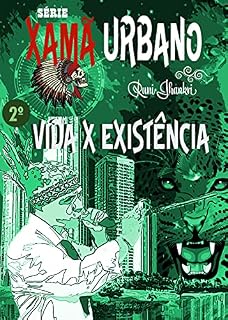 Livro XAMA URBANO - VIDA X EXISTÊNCIA