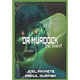 Dr. Murdock: The Beast