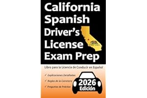 California Spanish Driver's License Exam Prep: ¡Preguntas de Práctica Basadas en el último Manual del DMV de California en Español, Señales de Tránsito, Leyes de Tránsito y Más! (Spanish Edition)