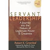 Servant Leadership: A Journey into the Nature of Legitimate Power and Greatness 25th Anniversary Edition