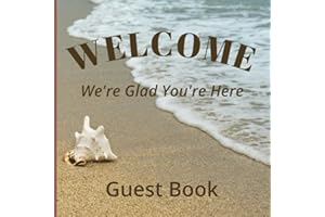 Welcome We're Glad Your Here Guest Book: Visitor Guest Book for Beach House, Vacation Home, Airbnb, Guesthouse, Visitor Rental, Bed and Breakfast. A Perfect Sign-in Logbook for your Vacation Rental