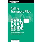 Airline Transport Pilot Oral Exam Guide: Comprehensive preparation for the FAA checkride (Oral Exam Guide Series)