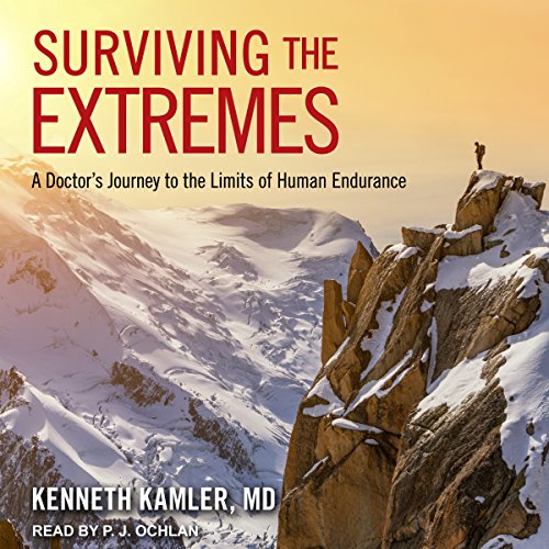 Read Surviving the Extremes: A Doctor's Journey to the Limits of Human Endurance<br />KINDLE