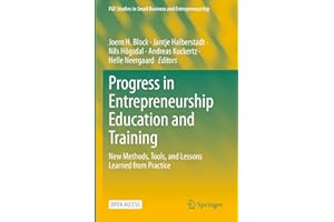 Progress in Entrepreneurship Education and Training: New Methods, Tools, and Lessons Learned from Practice (FGF Studies in Sm