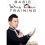Basic Wing Chun Training: Wing Chun For Street Fighting and Self Defense