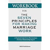 The Seven Principles for Making Marriage Work: A Practical Guide from ...