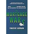 The Mortgage Wars: Inside Fannie Mae, Big-Money Politics, and the Collapse of the American Dream