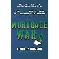 The Mortgage Wars: Inside Fannie Mae, Big-Money Politics, and the Collapse of the American Dream