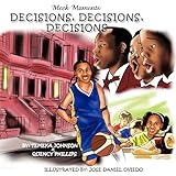Decisions, Decisions, Decisions by Temeka Johnson, Quency Phillips