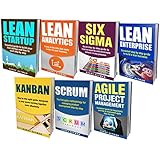 LEAN: THE BIBLE: 7 Manuscripts - Lean Startup, Lean Six Sigma, Lean Analytics, Lean Enterprise, Kanban, Scrum, Agile Project Management