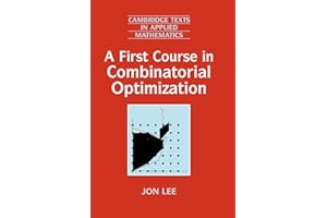 A First Course in Combinatorial Optimization