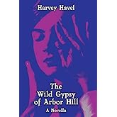 The Wild Gypsy of Arbor Hill