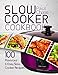 Slow Cooker Cookbook: 100 Flavorous and Easy Slow Cooker Recipes