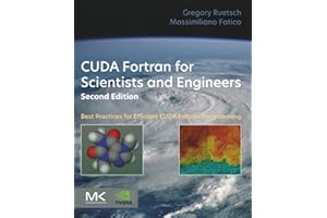 CUDA Fortran for Scientists and Engineers: Best Practices for Efficient CUDA Fortran Programming