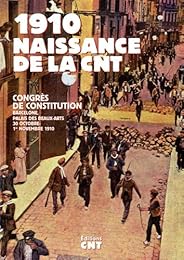 1910 naissance de la CNT