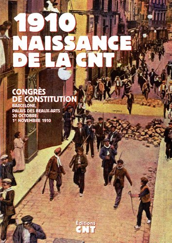 1910 naissance de la CNT