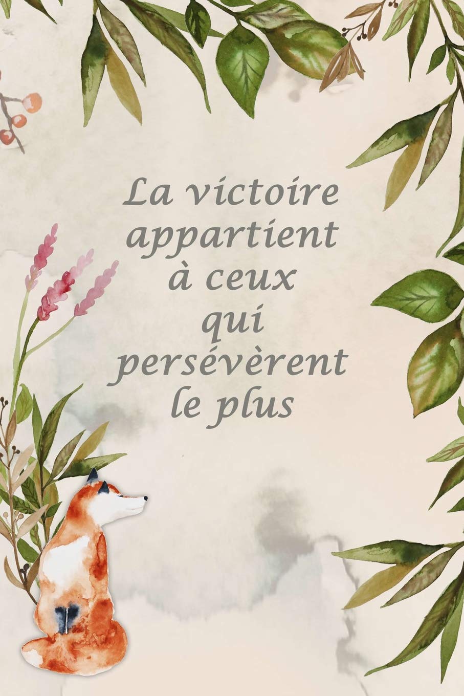 Carnet De Notes La Victoire Appartient A Ceux Qui Perseverent Le Plus Petit Journal Personnel De 121 Pages Blanches Avec Un Petit Dessin Mon Journal Personnel Vierge French Edition Polissou Virginie