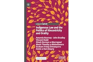 Indigenous Law and the Politics of Kincentricity and Orality