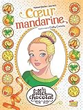 Les filles au chocolat - tome 3 Coeur mandarine (03) (Les filles au chocolat (T3)) (French Edition) by 