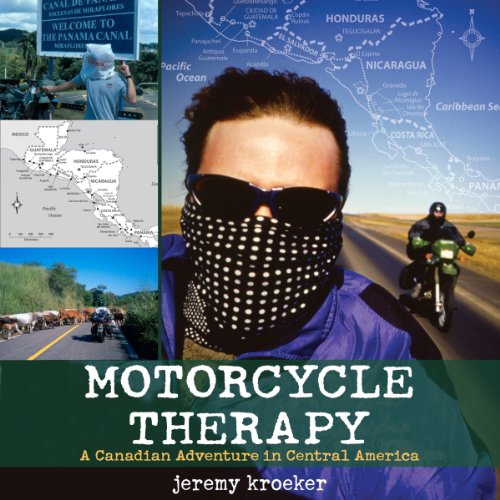 D0wnl0ad Motorcycle Therapy: A Canadian Adventure in Central America D.O.C