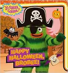 Happy Halloween, Brobee! (Yo Gabba Gabba!) by Maggie Testa ...